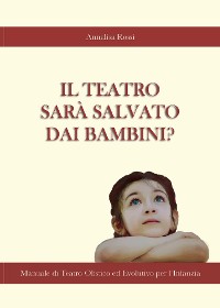 Cover Il Teatro Sarà Salvato dai Bambini?