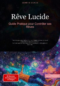 Cover Rêve Lucide: Guide Pratique pour Contrôler ses Rêves