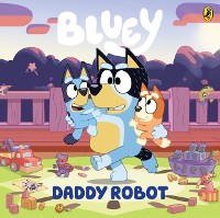 Cover Bluey: Daddy Robot