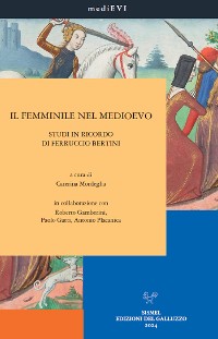 Cover Il femminile nel Medioevo. Studi in ricordo di Ferruccio Bertini