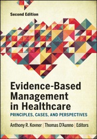 Cover Evidence-Based Management in Healthcare: Principles, Cases, and Perspectives, Second Edition