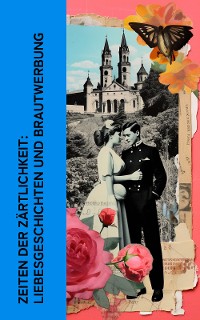 Cover Zeiten der Zärtlichkeit: Liebesgeschichten und Brautwerbung