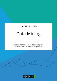 Cover Data Mining. Einsatzpotenziale zur Verbesserung des Customer-Relationship-Managements