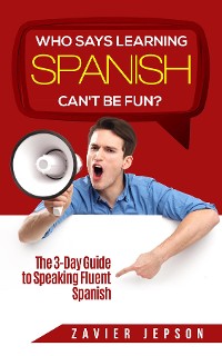 Cover Who Says Learning Spanish Can't Be Fun