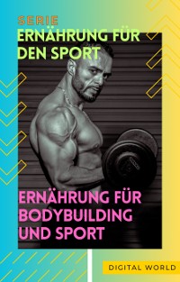 Cover Ernährung für Bodybuilding und Sport