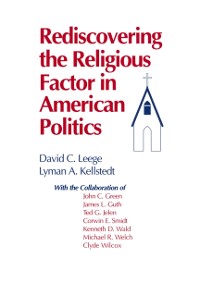 Cover Rediscovering the Religious Factor in American Politics