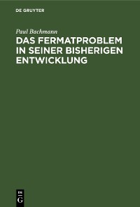 Cover Das Fermatproblem in seiner bisherigen Entwicklung