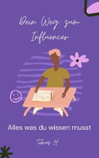 Cover Dein Weg zum Influencer - alles was du wissen musst