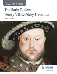 Cover Access to History: The Early Tudors: Henry VII to Mary I 1485-1558