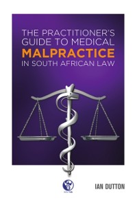 Cover Practitioner's Guide to Medical Malpractice in South African Law