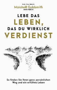 Cover Lebe das Leben, das du wirklich verdienst