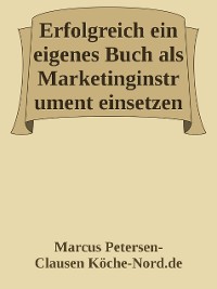 Cover Erfolgreich ein eigenes Buch als Marketinginstrument einsetzen