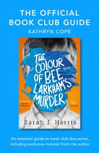 Cover Official Book Club Guide: The Colour of Bee Larkham's Murder