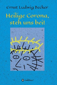 Cover Heilige Corona, steh uns bei!