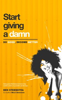 Cover Start giving a damn: Do good, become better