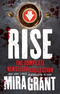 Cover Rise - The Complete Newsflesh Collection