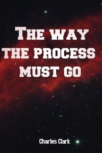 Cover The way the process must go