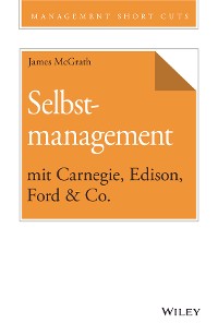 Cover Selbstmanagement mit Carnegie, Edison, Ford & Co.