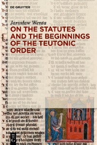 Cover On the Statutes and the Beginnings of the Teutonic Order