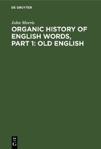 Cover Organic history of English words, Part 1: Old English