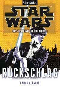 Cover Star Wars. Das Verhängnis der Jedi-Ritter 4. Rückschlag