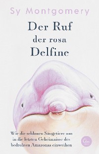 Cover Der Ruf der rosa Delfine