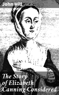 Cover The Story of Elizabeth Canning Considered