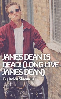Cover James Dean is Dead! (Long Live James Dean)