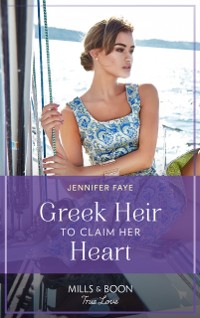 Cover Greek Heir To Claim Her Heart (Mills & Boon True Love) (Greek Paradise Escape, Book 1)