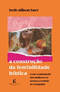 Cover A construção da feminilidade bíblica