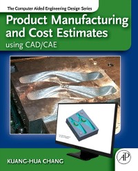 Cover Product Manufacturing and Cost Estimating using CAD/CAE