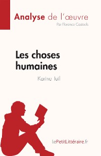 Cover Les choses humaines de Karine Tuil (Analyse de l'œuvre)