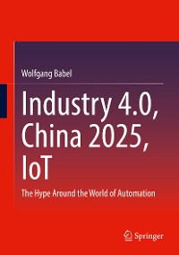 Cover Industry 4.0, China 2025, IoT