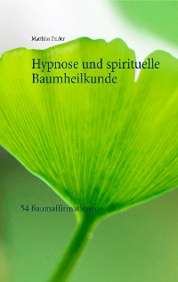 Cover Hypnose und spirituelle Baumheilkunde