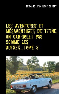 Cover Les aventures et mésaventures de Titine, un cabriolet pas comme les autres_Tome 3