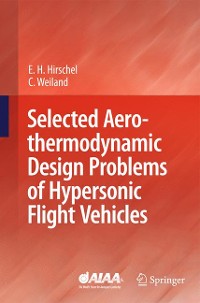 Cover Selected Aerothermodynamic Design Problems of Hypersonic Flight Vehicles