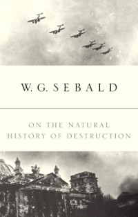 Cover On the Natural History of Destruction