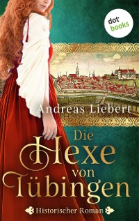 Cover Die Hexe von Tübingen - oder: Die Tochter des Hexenmeisters