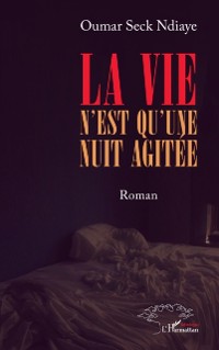 Cover La vie n''est qu''une nuit agitée