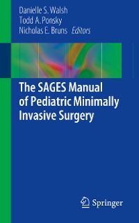 Cover The SAGES Manual of Pediatric Minimally Invasive Surgery