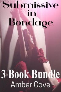 Cover Submissive in Bondage 3 Book Bundle