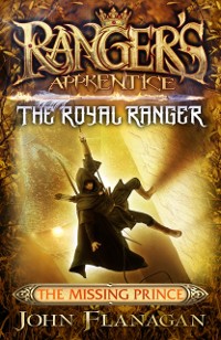 Cover Ranger's Apprentice The Royal Ranger 4: The Missing Prince