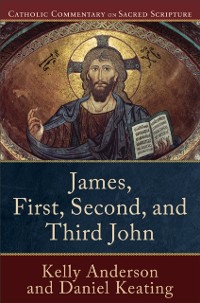 Cover James, First, Second, and Third John (Catholic Commentary on Sacred Scripture)