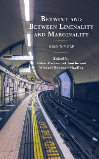 Cover Betwixt and Between Liminality and Marginality