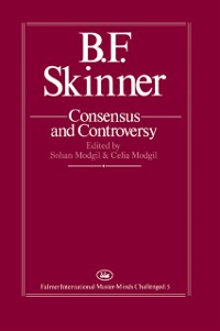 Cover B.F. Skinner: Consensus And Controversy