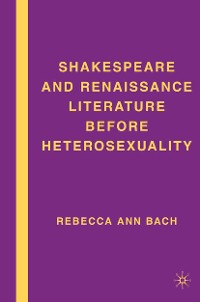 Cover Shakespeare and Renaissance Literature before Heterosexuality
