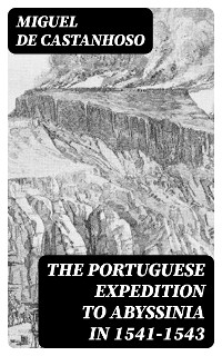 Cover The Portuguese Expedition to Abyssinia in 1541–1543