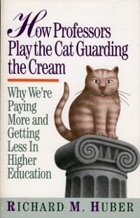 Cover How Professors Play the Cat Guarding the Cream