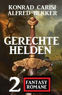 Cover Gerechte Helden: 2 Fantasy Romane