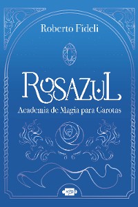 Cover Rosazul: academia de magia para garotas